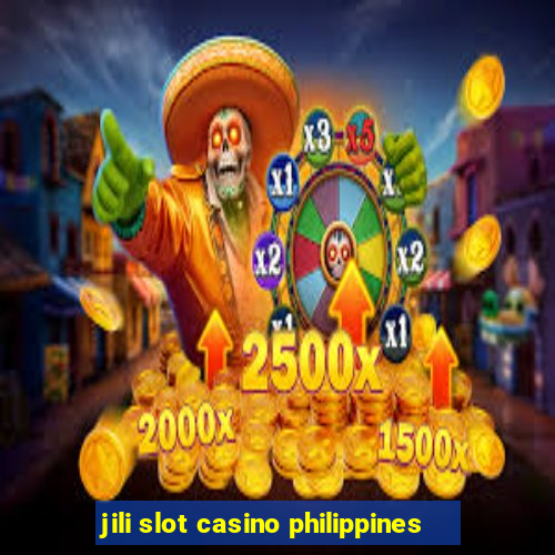 jili slot casino philippines