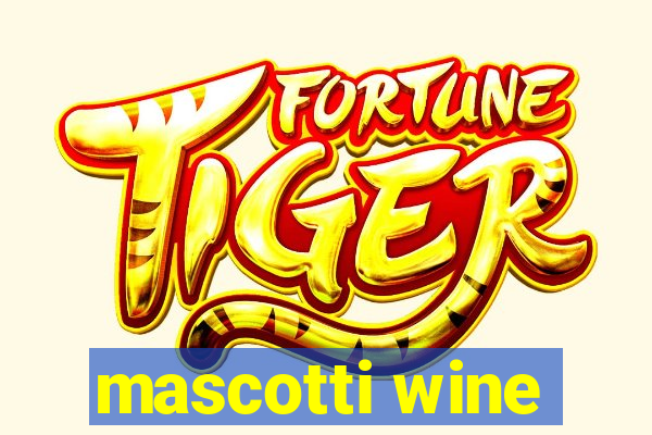 mascotti wine