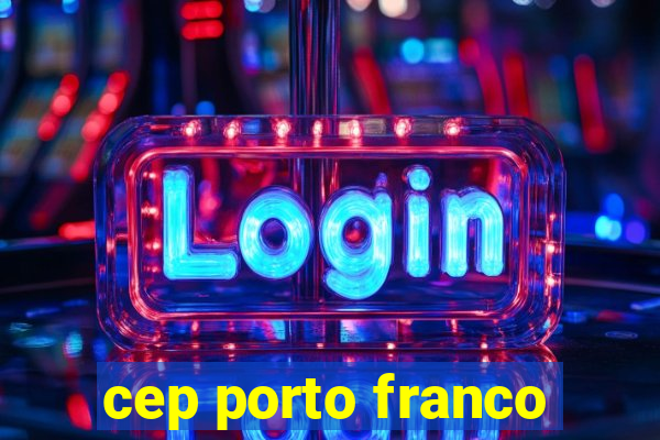 cep porto franco