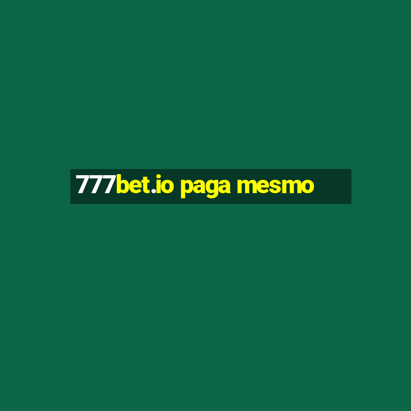 777bet.io paga mesmo