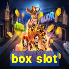 box slot