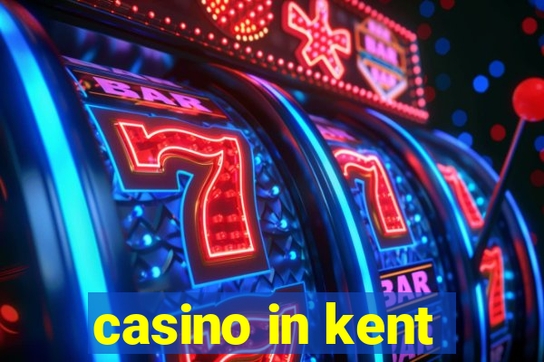 casino in kent