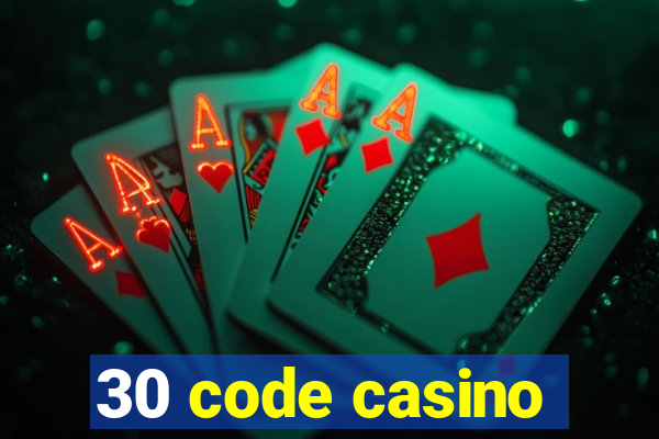 30 code casino