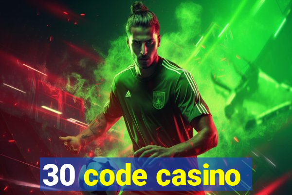 30 code casino