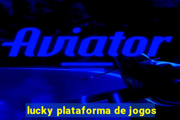 lucky plataforma de jogos