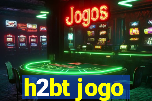 h2bt jogo