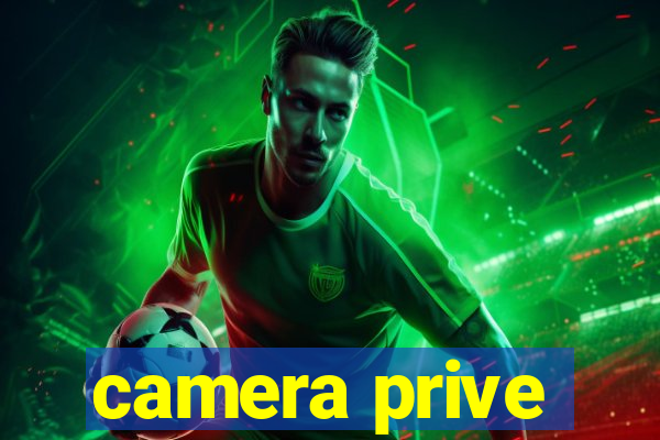 camera prive