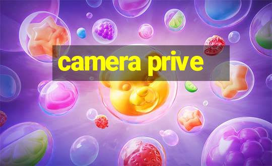 camera prive