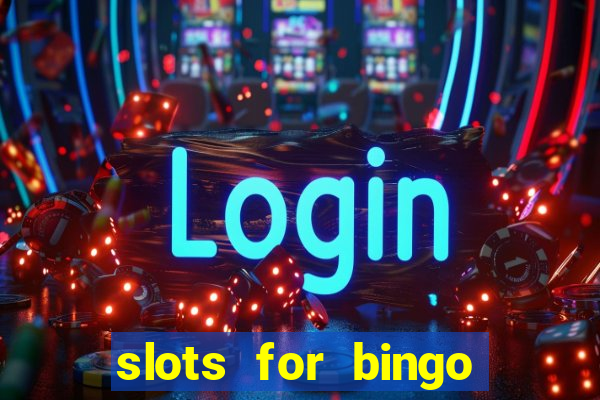 slots for bingo prova de pagamento