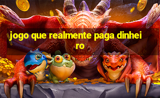 jogo que realmente paga dinheiro