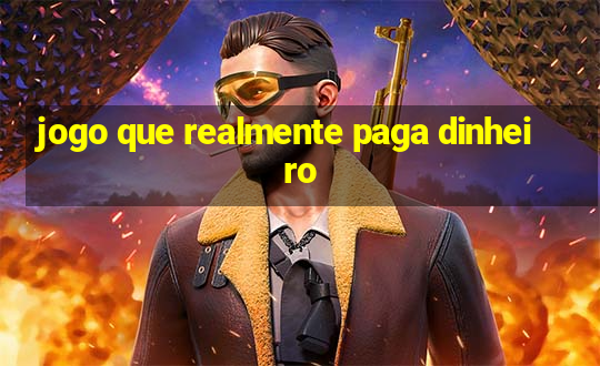 jogo que realmente paga dinheiro