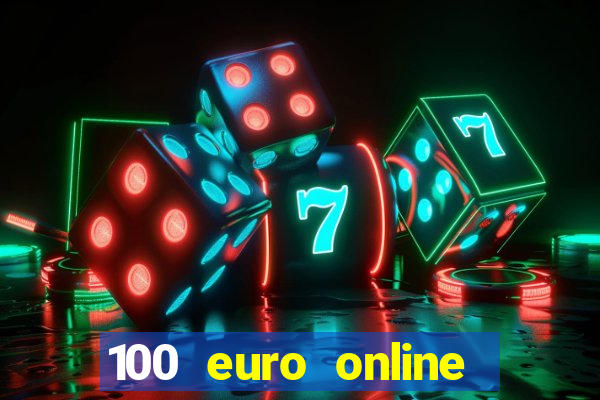 100 euro online casino bonus