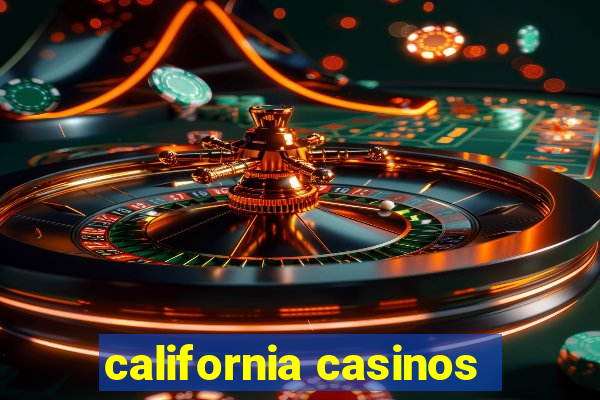 california casinos