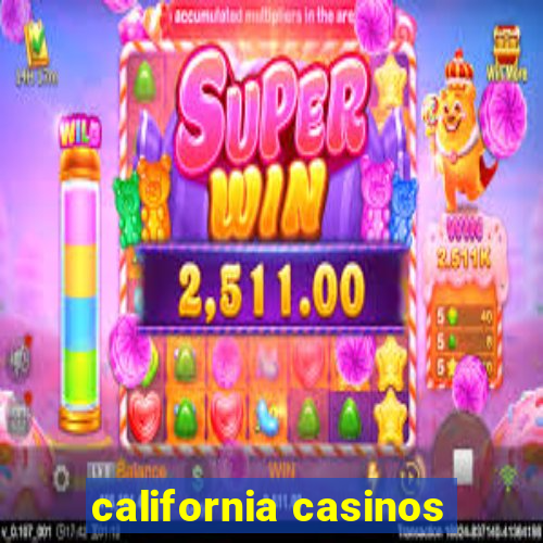 california casinos