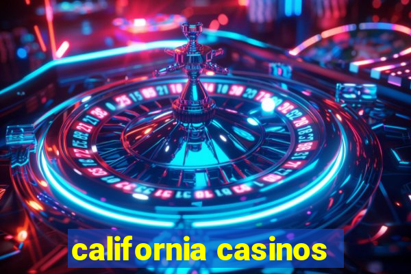 california casinos