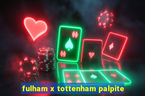 fulham x tottenham palpite