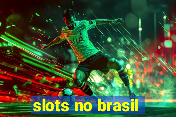 slots no brasil