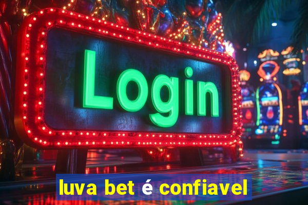 luva bet é confiavel