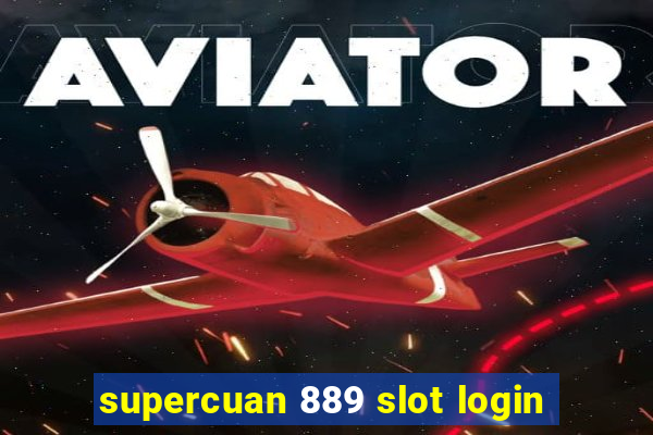 supercuan 889 slot login