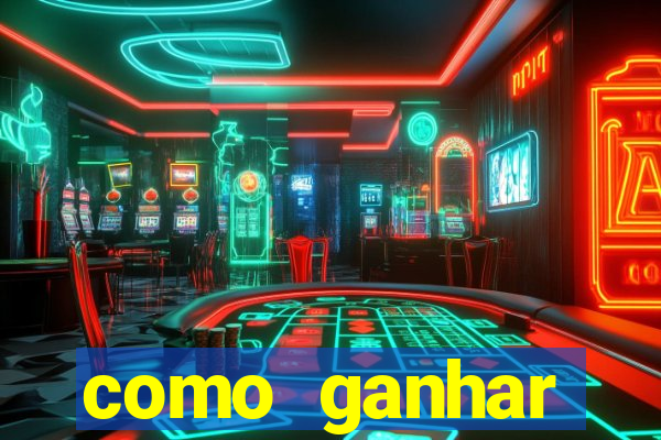 como ganhar dinheiro casino