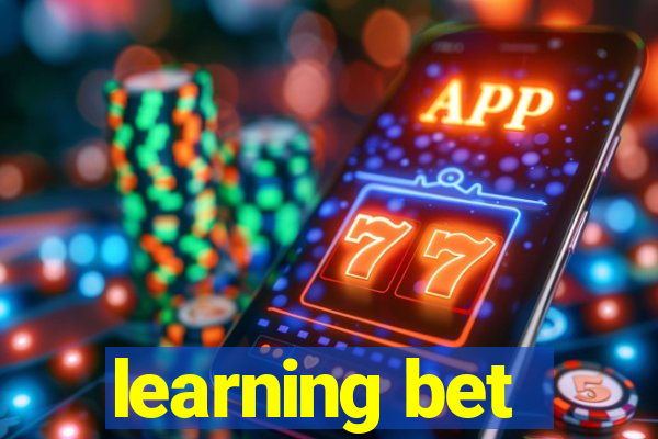 learning bet