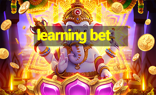 learning bet