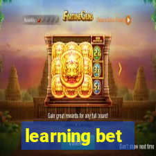 learning bet