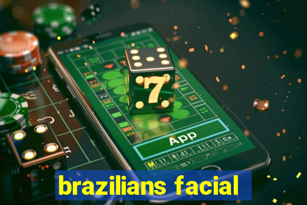 brazilians facial