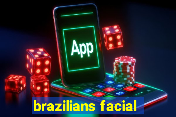 brazilians facial