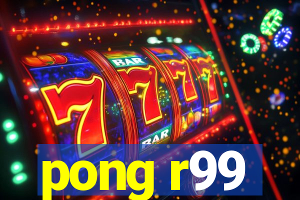 pong r99