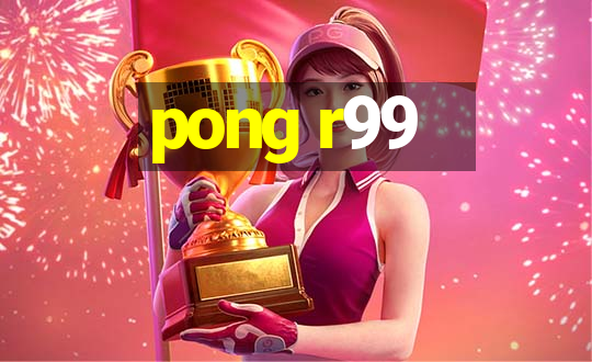 pong r99