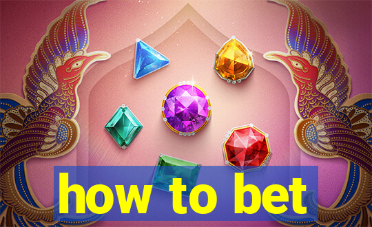 how to bet