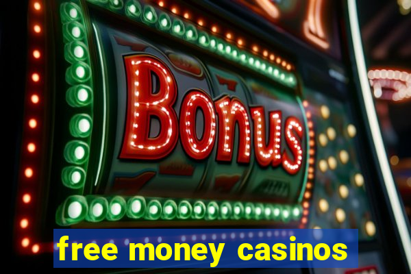 free money casinos