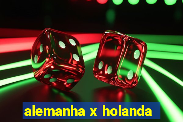 alemanha x holanda