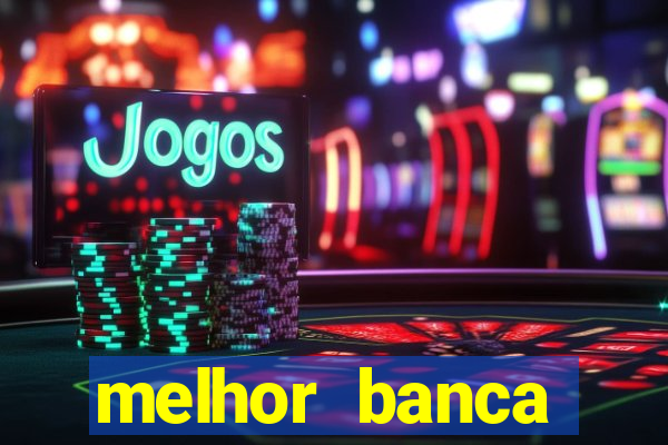 melhor banca fortune tiger