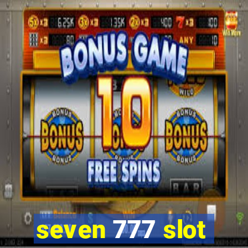 seven 777 slot