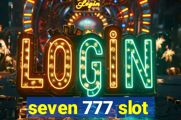 seven 777 slot