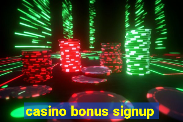 casino bonus signup