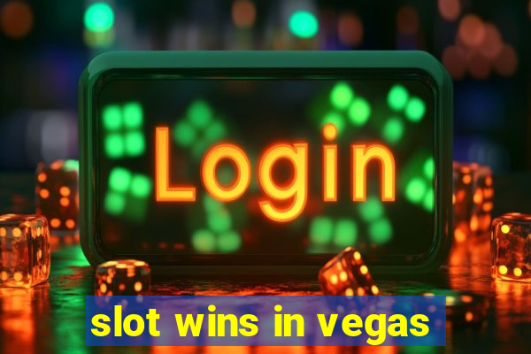 slot wins in vegas