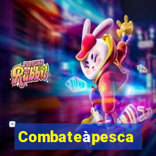 Combateàpesca