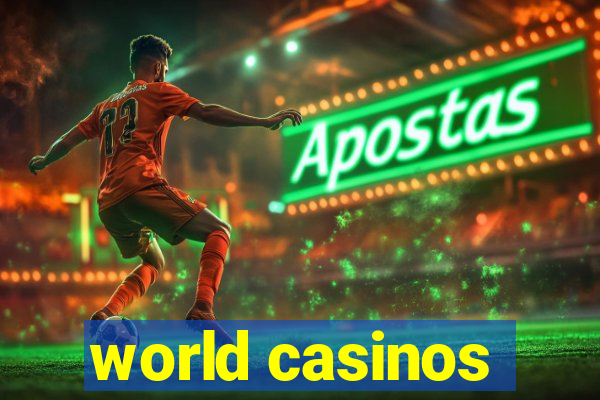 world casinos