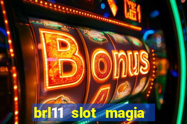 brl11 slot magia paga mesmo