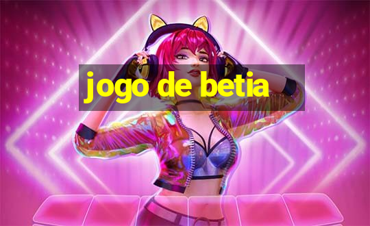 jogo de betia