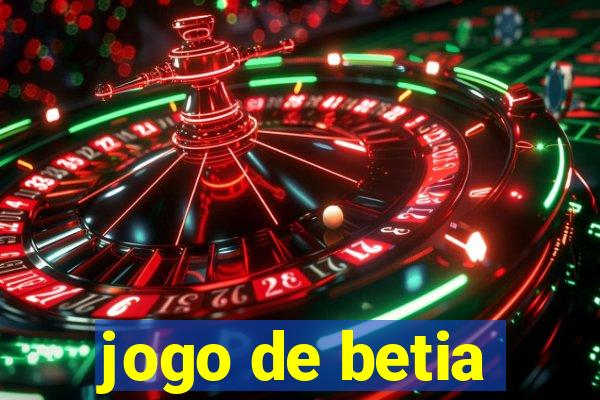 jogo de betia