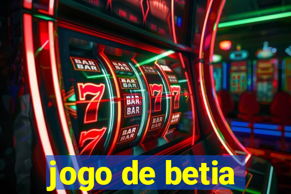 jogo de betia