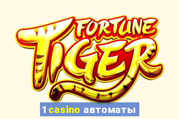 1 casino автоматы