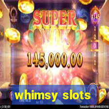 whimsy slots