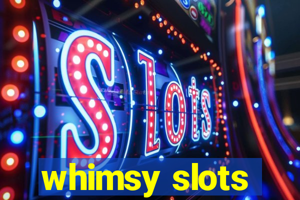 whimsy slots