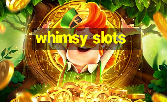 whimsy slots