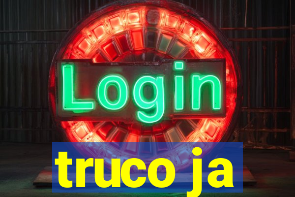 truco ja